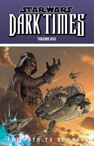 Star Wars Dark Times, Vol 1 Path To Nowhere