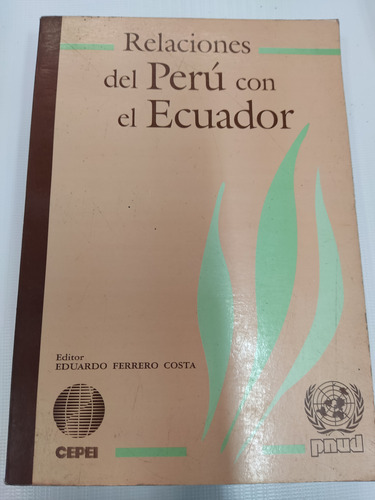 Relaciones Del Perú Con El Ecuador Eduardo Ferrero Costa