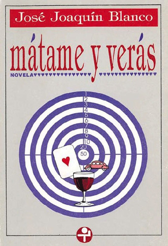 Mátame y verás, de Blanco, José Joaquín. Editorial Ediciones Era en español, 1994