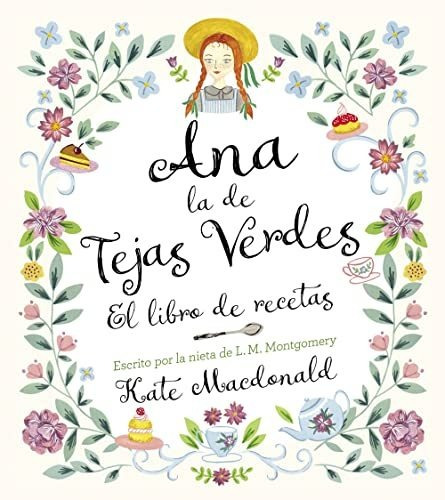 Ana La De Tejas Verdes El Libro De Recetas - Macdonald Kate 
