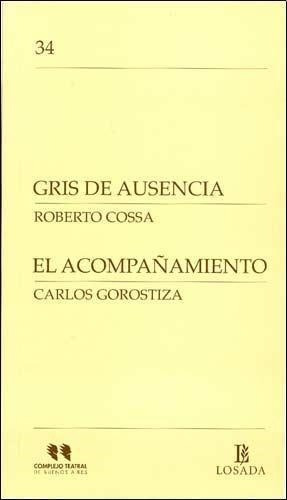 Gris De Ausencia, El Acompañamiento - Cossa, Gorostiza