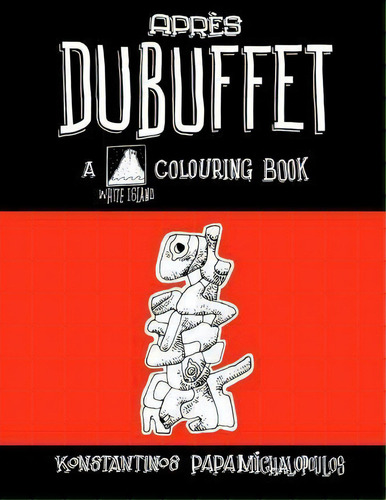 Apres Dubuffet, De Mr Konstantinos Papamichalopoulos. Editorial Createspace Independent Publishing Platform, Tapa Blanda En Inglés