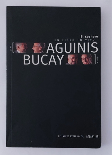 Libro El Cochero (un Libro En Vivo)  Aguinis - Bucay .-
