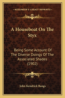 Libro A Houseboat On The Styx: Being Some Account Of The ...