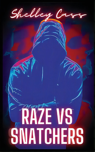 Raze Vs Snatchers: Book One In The Raze Warfare Series, De Cass, Shelley. Editorial Lightning Source Inc, Tapa Blanda En Inglés