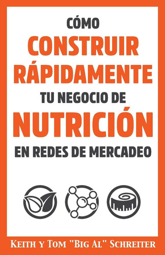 Libro: Cómo Construir Rápidamente Tu Negocio De Nutrición En