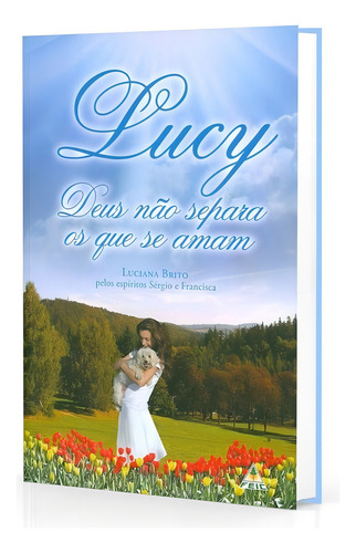 Lucy Deus Não Separa Os Que Se Amam
