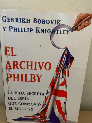 Archivo Philby - El. La Vida Secreta Del Espia