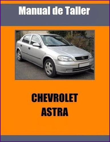 Manual Taller Chevrolet Astra Motor 1.8 2.0