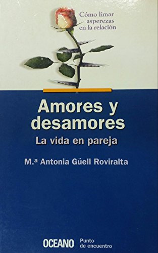 Libro Amores Y Desamores La Vida En Pareja De M Antonia Gsel