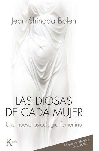 Diosas De Cada Mujer, Las - Jean Shinoda Bolen, De Jean Shinoda Bolen. Editorial Kairós En Español