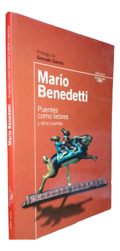 Puentes Como Liebres Y Otros Cuentos 1a Reimp. Benedetti, M.