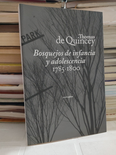 Bosquejos De Infancia Y Adolescencia Thomas De Quincey