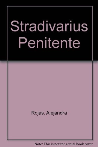 Stradivarius Penitente.. - Alejandra Rojas
