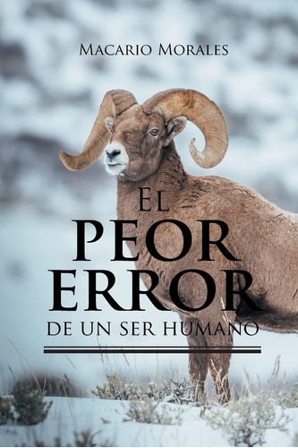 Libro: El Peor Error De Un Ser Humano (spanish Edition)