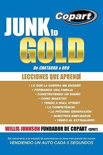Junk To Gold, De Chatarra A Oro, De Willis Johnson. Editorial Westbow Press En Español