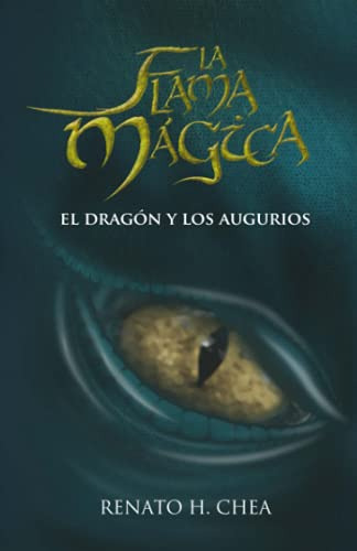 La Flama Magica - El Dragon Y Los Augurios: El Dragon Y Los