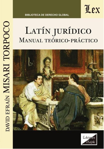 Latin Juridico. Manual Teoricopractico - David Misari Tor...