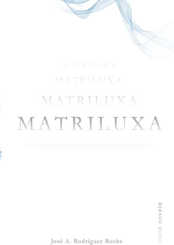 Libro: Matriluxa: Meta Novela (spanish Edition)