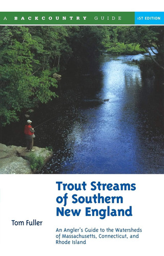 Libro: Trout Streams Of Southern New England: An Anglerøs To