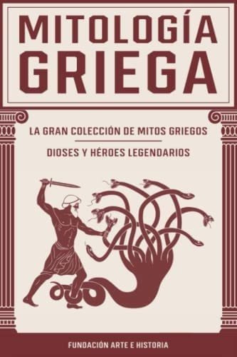 Libro: Mitología Griega: La Gran Colección De Mitos Griego