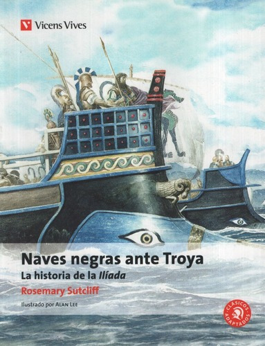 Naves Negras Ante Troya - La Historia De La Iliada
