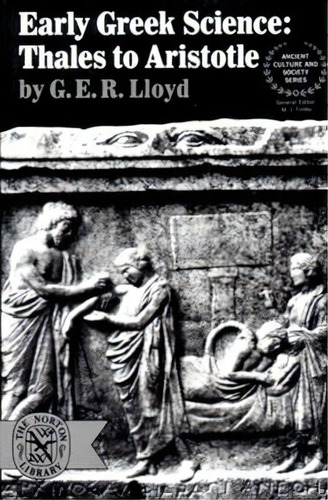 Early Greek Science : Thales To Aristotle, De G. E. R. Lloyd. Editorial Ww Norton & Co, Tapa Blanda En Inglés