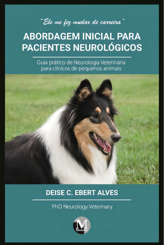 Abordagem inicial para pacientes neurológicos guia prático de neurologia veterinária para clínicos de pequenos animais volume 1, de Alves, Deise Cristiane Ebert. Editorial Editora CRV LTDA ME, capa mole em português, 2021