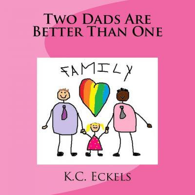 Libro Two Dads Are Better Than One - K C Eckels