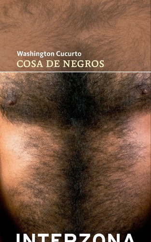 Cosa De Negros - Washington Cucurto - Interzona