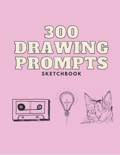 Libro: 300 Drawing Prompts Sketchbook: A Book To Sketch, Doo