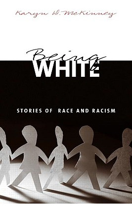 Libro Being White: Stories Of Race And Racism - Mckinney,...