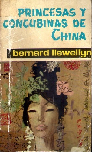 Princesas Y Concubinas De China Bernard Llewellyn