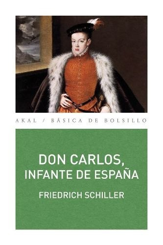 Don Carlos Infante De España, Schiller, Ed. Akal