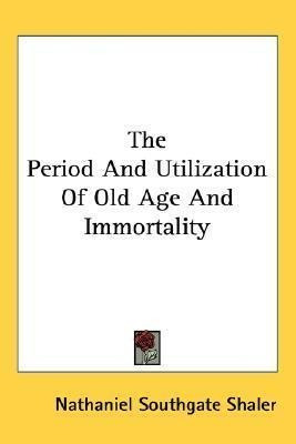 The Period And Utilization Of Old Age And Immortality - N...