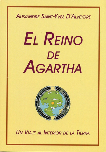 El Reino De Agartha . Un Viaje Al Interior De La Tierra