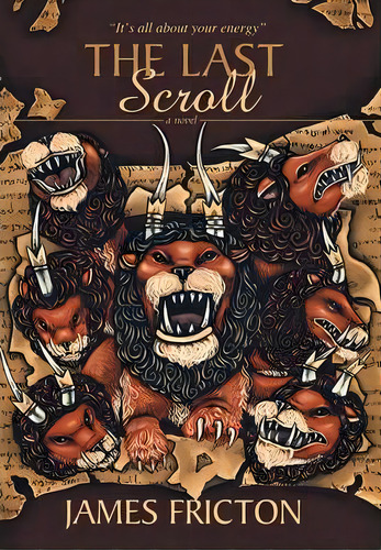 The Last Scroll, De James Fricton. Editorial Iuniverse, Tapa Dura En Inglés