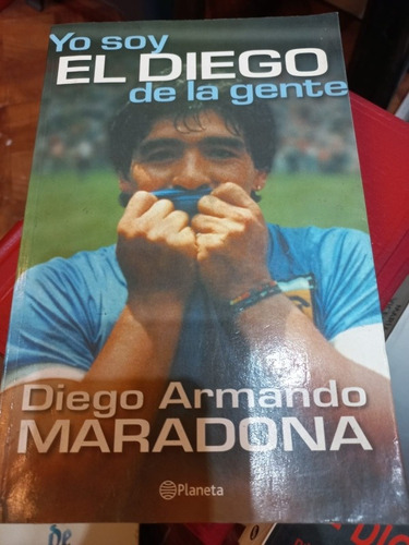 Yo Soy El Diego Diego Armando Maradona Editorial Planeta 