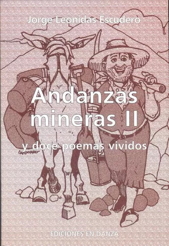 Andanzas Mineras Ii Y 12 Poemas Vividos - Jorge Escudero