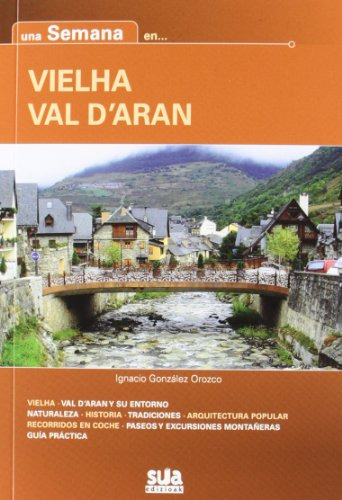 Una Semana En Vielha Val D'aran, De Gonzalez Orozco, Ignacio. Editorial Sua Edizioak, Tapa Blanda En Español