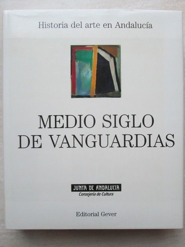 Libro  Medio Siglo De Vanguardias. Historia Del Arte En Anda