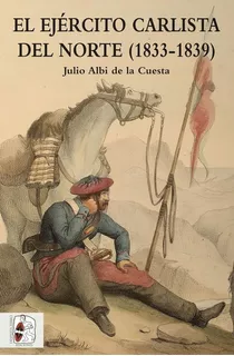 Livro El Ejército Carlista Del Norte (1833-1839) Importado Em Espanhol