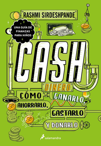 Cash / Dinero, Cómo Ganarlo, Ahorralo, Gastarlo Y Donarlo, De Sirdeshpande, Rashmi. Serie Infantil Editorial Salamandra Infantil Y Juvenil, Tapa Blanda En Español, 2022