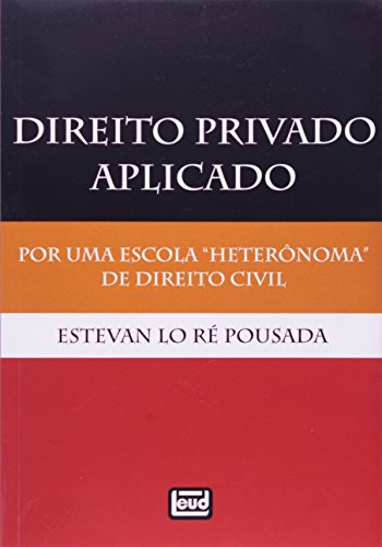 Libro Direito Privado Aplicado Por Uma Escola Heterônoma De