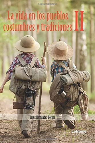 La Vida En Los Pueblos Costumbres Y Tradiciones Ii -novela-