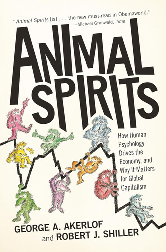 Libro: Animal Spirits: How Human Psychology Drives The And