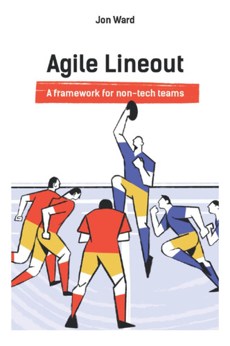 Libro: En Ingles Agile Lineout A Framework For Non Tech Tea