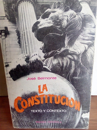 La Constitución - Texto Y Contexto - José Belmonte.