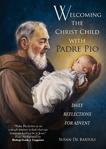 Welcoming The Christ Child With Padre Pio: Daily Reflections