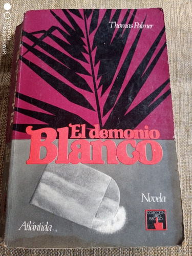 El Demonio Blanco - Thomas Palmer - Editorial Atlántida
